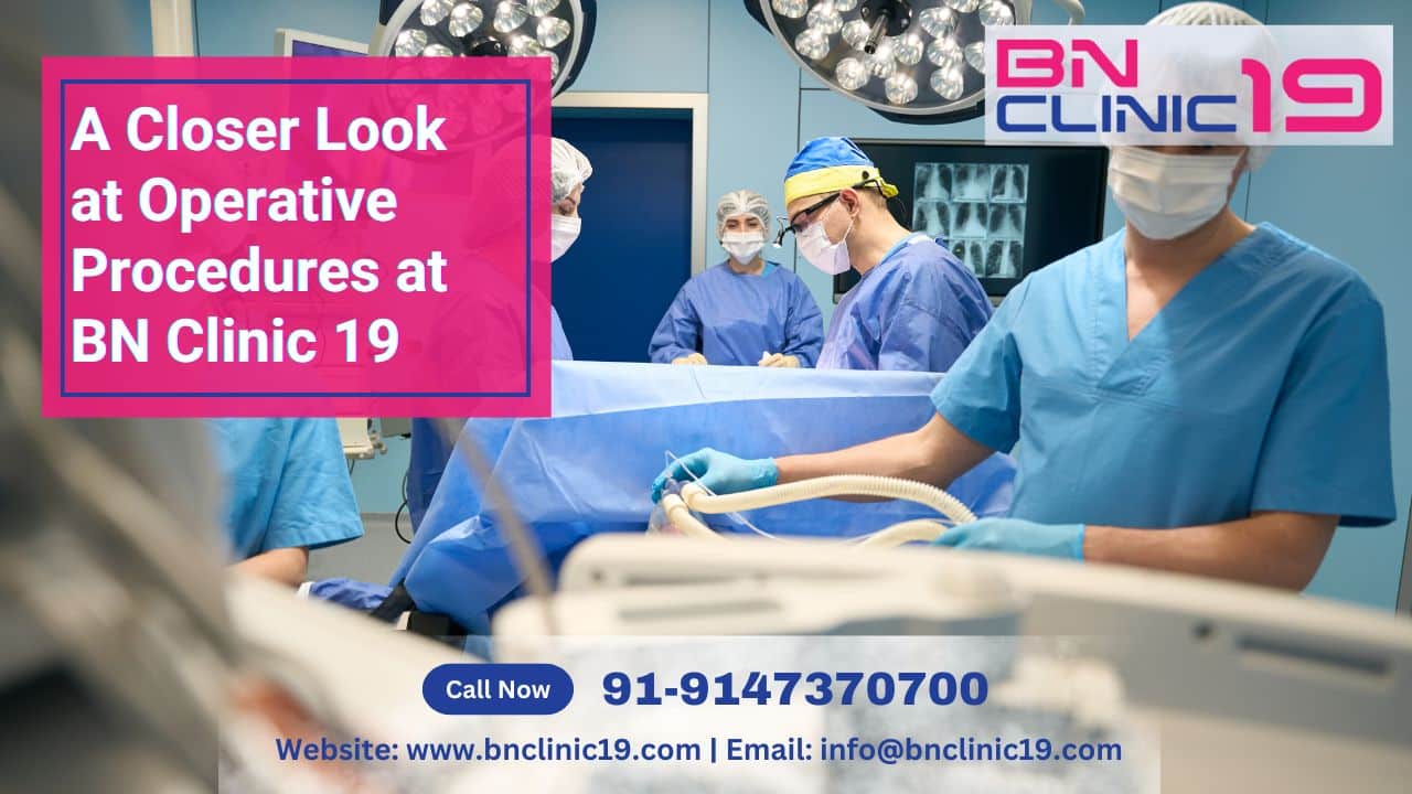 A Closer Look at Operative Procedures at BN Clinic 19