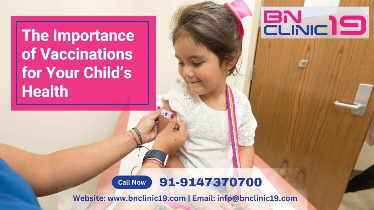 he Importance of Vaccinations for Your Child’s Health